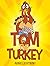 TOM THE TURKEY