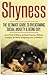 Shyness: The Ultimate Guide to Overcoming Social Anxiety & being Shy