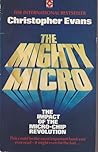 The Mighty Micro: The Impact of the Micro-chip Revolution The Mighty Micro: The Impact of the Micro-chip Revolution