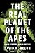 The Real Planet of the Apes: A New Story of Human Origins