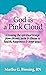 God is a Pink Cloud: How to Cross the Spiritual Bridge from Chronic Pain and Illness to Health, Happiness and Inner Peace