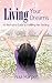 Living Your Dreams: A Woman...