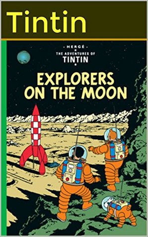The Adventures of Tintin: "Tintin and the Explorers on the Moon": The original comics book of Tintin by Herge. Series 17.