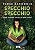 Specchio specchio by Paola Zannoner