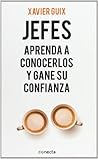 Jefes: Aprenda a conocerlos y gane su confianza Jefes: Aprenda a conocerlos y gane su confianza