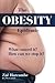 The Obesity Epidemic: What caused it? How can we stop it?