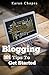 Blogging: 101 Tips To Get Started
