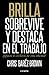 Brilla: Sobrevive y destaca en el trabajo