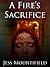A Fire's Sacrifice