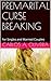 PREMARITAL CURSE BREAKING: For Singles and Married Couples