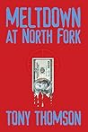 Meltdown at North Fork: A Novel