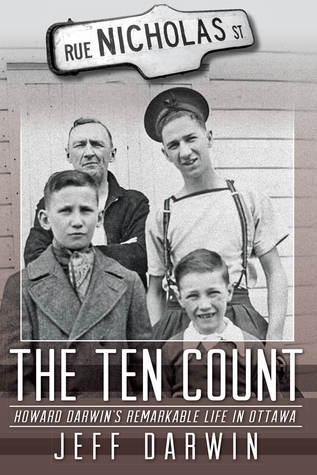 The Ten Count: Howard Darwin’s remarkable Life in Ottawa