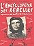 L'encyclopédie des rebelles insoumis et autres révolutionnaires by Francis Mizio L'encyclopédie des rebelles insoumis et autres révolutionnaires by Francis Mizio