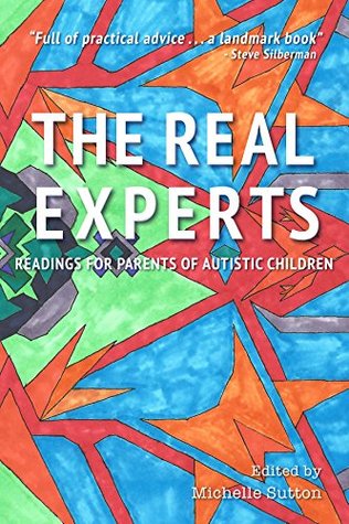 The Real Experts: Readings for Parents of Autistic Children (Kindle Edition)