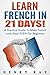 French: Learn French In 21 ...