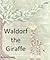 Waldorf the Giraffe (Beary James Series Book 6)
