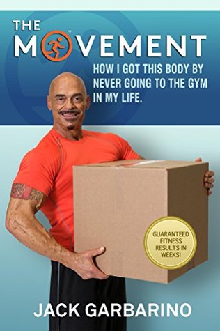 The Movement: How I got this body by never going to the gym in my life. (Kindle Edition)