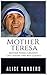 Mother Teresa: Mother Teresa Greatest Life Lessons and Best Quotes