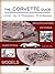 The CORVETTE Guide by Dick Thompson