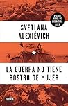 La guerra no tiene rostro de mujer Book cover for La guerra no tiene rostro de mujer