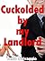 Cuckolded By My Landlord: Hotwife & Submissive Husband First Time Cuckolding