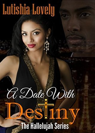 A Date With Destiny (The Hallelujah Series, formerly Hallelujah Love)