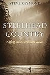 Steelhead Country...