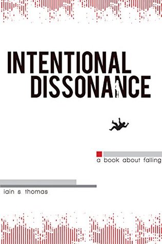 Intentional Dissonance: A Book About Falling
