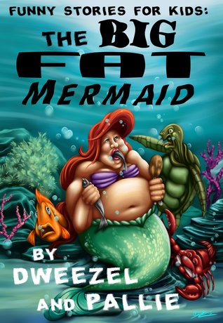Funny Stories for Kids: The Big Fat Mermaid
