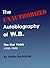 The Unauthorized Autobiography of W.B.: The War Years (1933-1945) (Twentieth Century Series, 1)