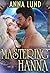 Mastering Hanna by Anna Lund