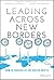 Leading Across New Borders: How to Succeed as the Center Shifts