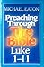Luke 1-11 (Preaching Through the Bible)