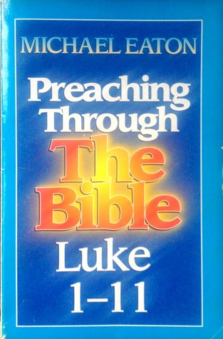 Luke 1-11 (Preaching Through the Bible)