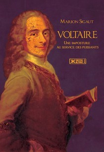 Voltaire: une imposture au service des puissants