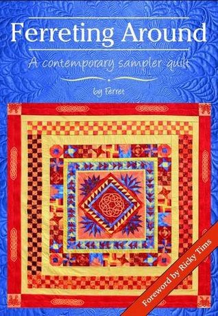 Ferreting Around: A Contemporary Sampler Quilt (Paperback)
