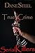 True Crime by Dane Steel