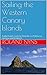 Anchorages & Marinas of the Western Canary Islands: Tenerife, La Palma, La Gomera & El Hierro (Pilot book Canary Islands to the Windward Islands)