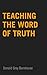 Teaching the Word of Truth by Donald Grey Barnhouse