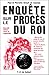 Enquête sur le procès du roi Louis XVI