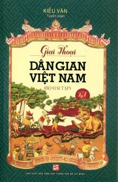 Giai Thoại Văn Học Dân Gian Việt Nam (Giai Thoại Văn Học Dân Gian Việt Nam, #1)