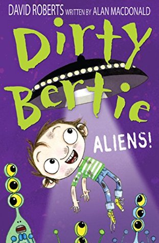 Aliens! (Dirty Bertie Book 26)