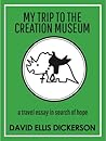 My Trip to the Creation Museum: A Travel Essay in Search of Hope