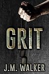 Grit by J.M. Walker Grit by J.M. Walker