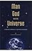 Man, God, and the universe: A scientific approach to esoteric knowledge