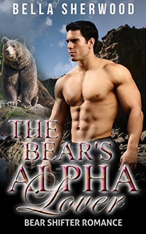 The Bear's Alpha Lover (Kindle Edition)