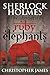 Sherlock Holmes and the Adventure of the Ruby Elephants by Christopher James