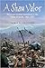 A Shau Valor: American Combat Operations in the Valley of Death, 1963-1971