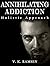 Annihilating Addiction - Ho...