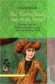 Die Vertreibung aus dem Serail: Europa und die Heteronormalisierung der islamischen Welt (Paperback)